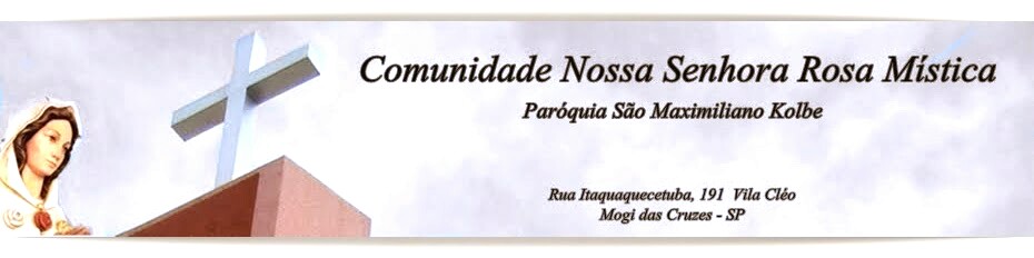 Comunidade N. Sª Rosa Mística - Vila Cléo - Mogi das Cruzes