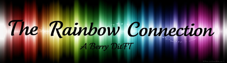 The Rainbow Connection- A  Berry DitFT