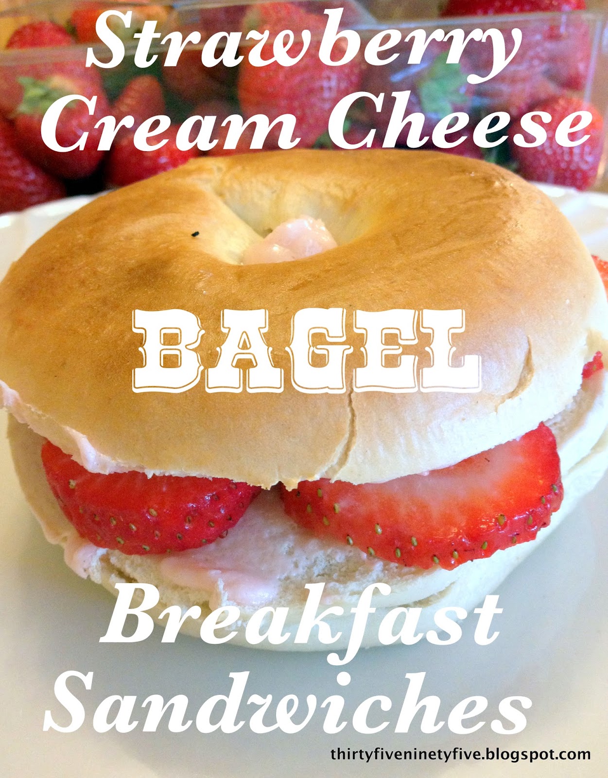 3595 Strawberry Cream Cheese Bagel Breakfast Sandwiches