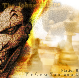 The Johnson Line: Station 6: The Chess Tournament