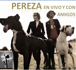 PEREZA EN VIVO Y CON AMIGOS