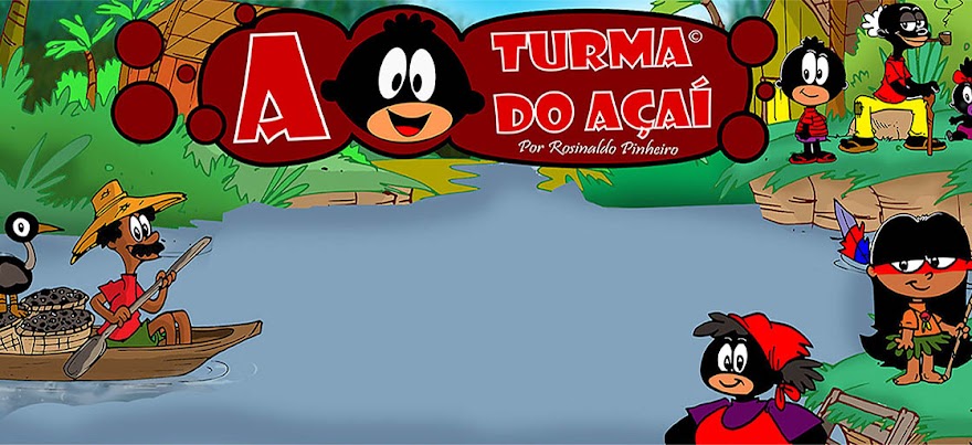 A TURMA DO AÇAÍ