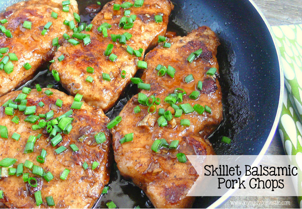 Joyously Domestic Skillet Balsamic Pork Chops