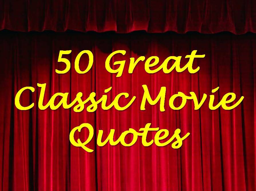 100 Memorable Movie Quotes. QuotesGram