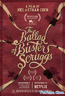 Biên Niên Sử Miền Viễn Tây - The Ballad of Buster Scruggs Biên Niên Sử Miền Viễn Tây