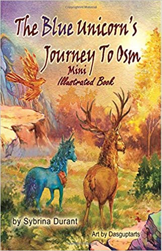 The Blue Unicorn's Journey To Osm Illustrated Book For Teens and Older Readers