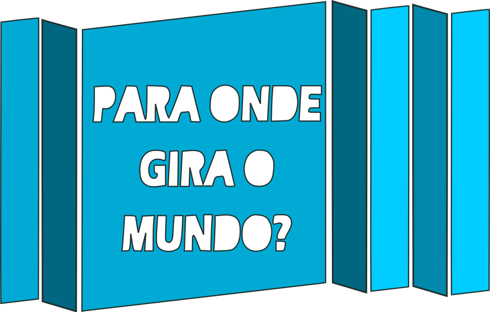 Para onde gira o mundo?