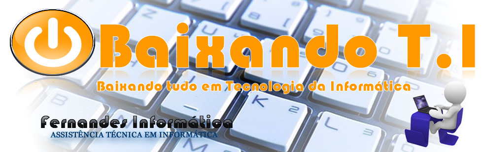 Baixando T.I - Baixando tudo em Tecnologias da Informática.