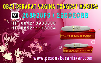 Pesona Kecantikan | Jual Obat Perapat Vgina Tongkat Madura Call/sms : 081218900300 PIN BB : 268928F6/26DDECBB OBAT+PERAPAT+VAGINA+TONGKAT+MADURA