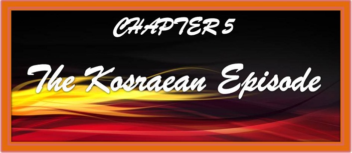 Chapter 5: The Kosraen Episode