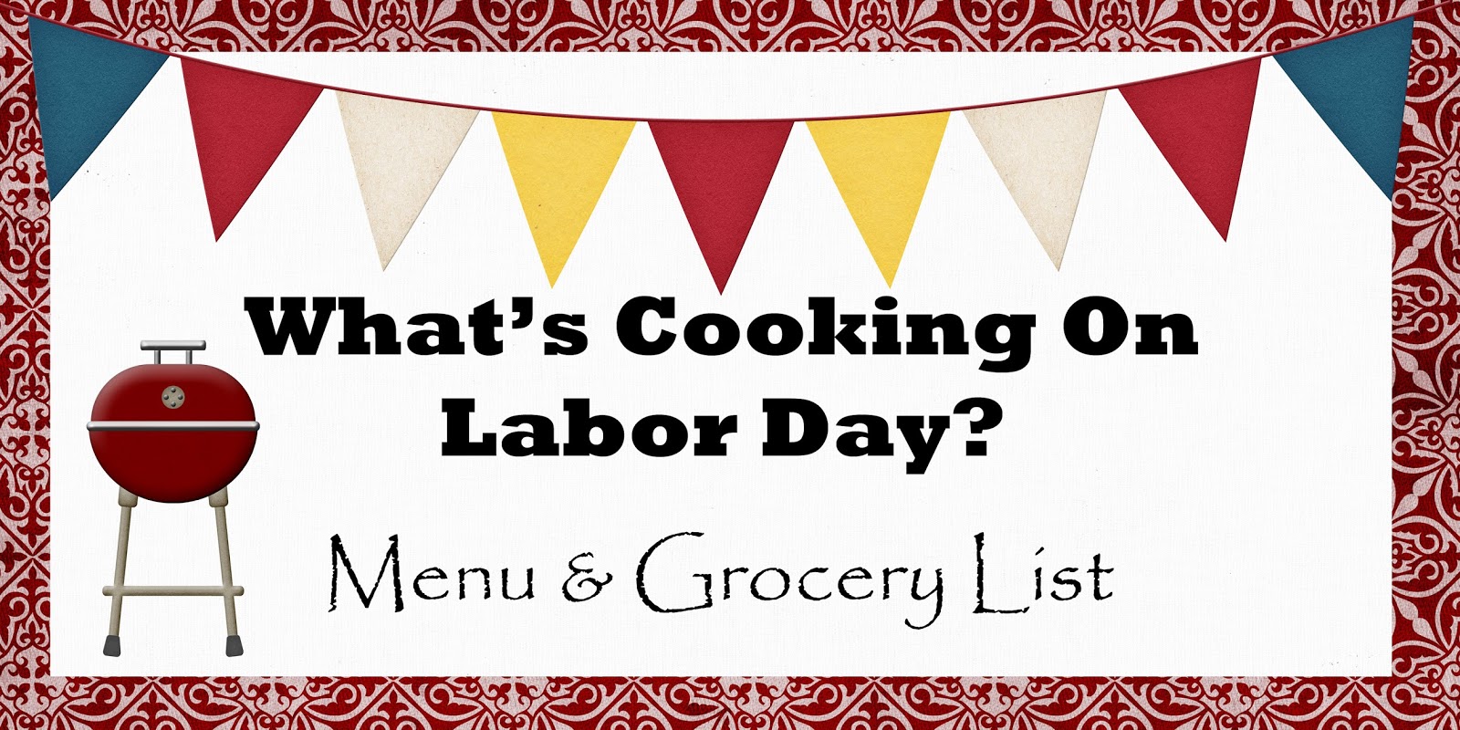 Gloriously Made What's Cooking on Labor Day? Our Menu and Grocery List