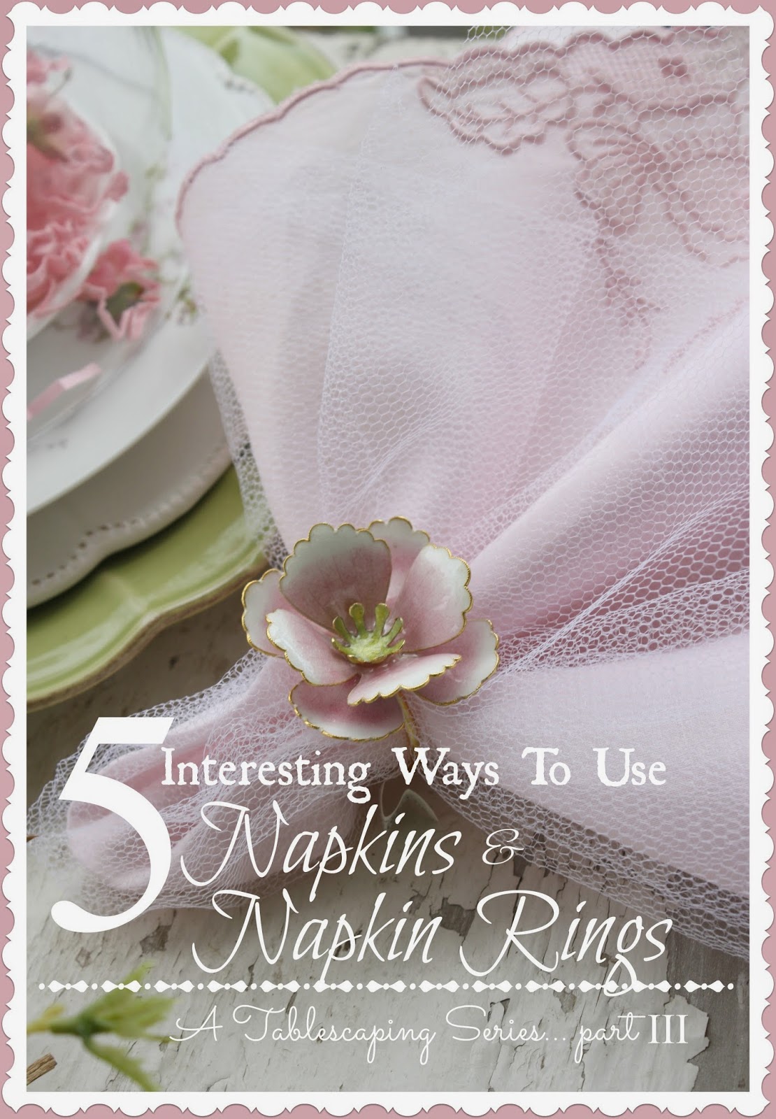 5 INTERESTING WAYS TO USE NAPKINS AND NAPKIN RINGS... A TABLESCAPE