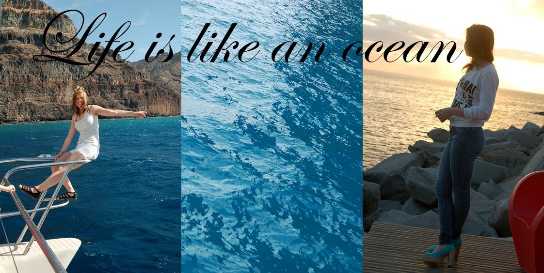Life is like an ocean