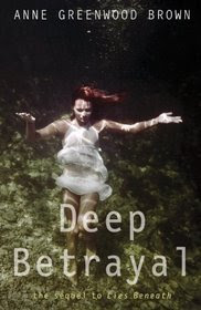Cover art for Deep Betrayal by Anne Greenwood Brown