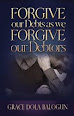 Forgive Our Debts As We Forgive Our Debtors