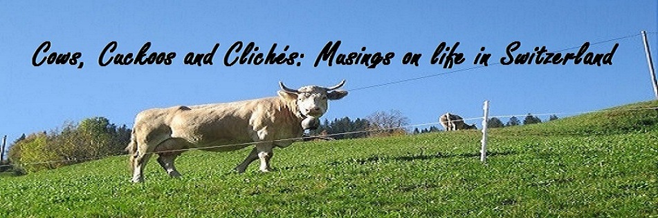 Cows, Cuckoos and Clichés: Musings on life in Switzerland