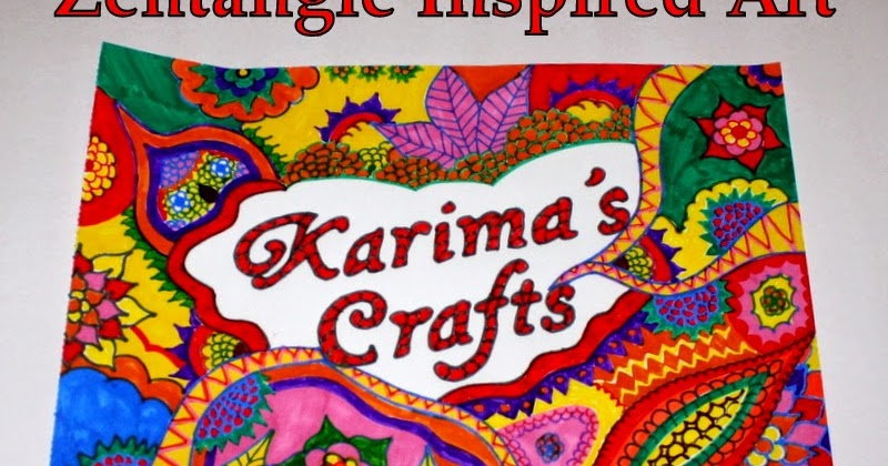 Karima's Crafts: Zentangle Inspired Art