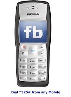 Now access facebook on any mobile by dialing *325# or *fbk#. No need of internet, GPRS, 3G, WiFi.