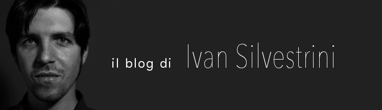 il Blog di Ivan Silvestrini