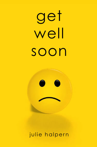 Get Well Soon by Julie Halpern Get Well Soon by Julie Halpern
