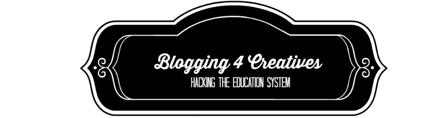 Blogging 4 Creatives: Hacking Education 