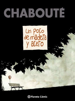 Portada cómic "Un poco de madera y Acero" de Chabouté