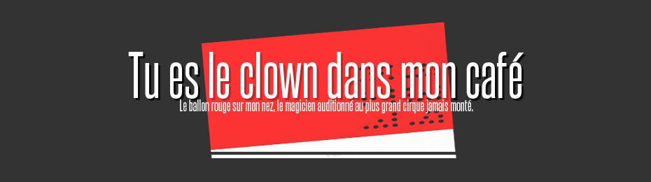 "Le clown dans mon café"