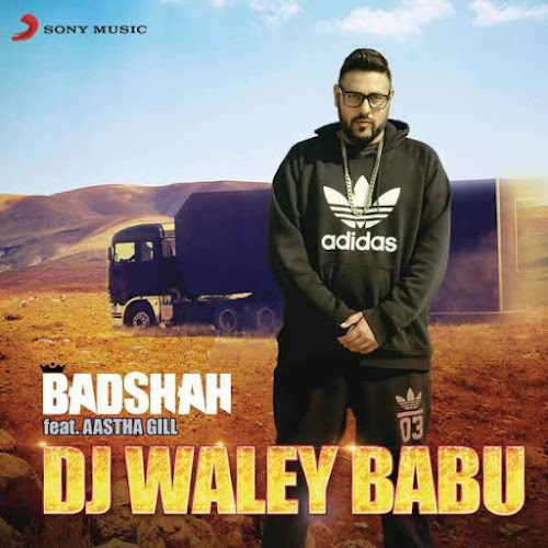 Dj Waley Babu - Badshah, Aastha Gill (2015) Dj Waley Babu - Badshah, Aastha Gill (2015)