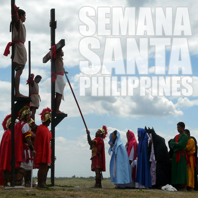 Holy Week Celebrations in the Philippines We call it PENITENSYA