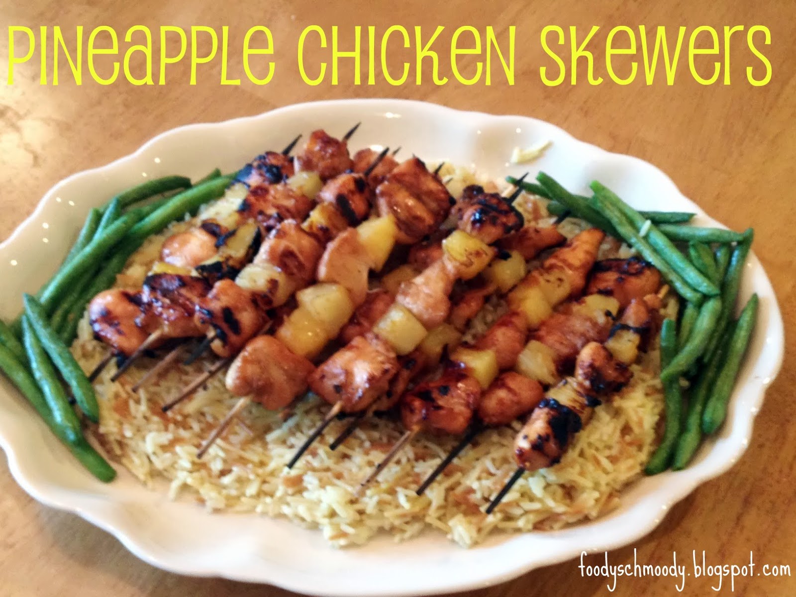 Foody Schmoody...I'm JUST Cooking Pineapple Chicken Skewers