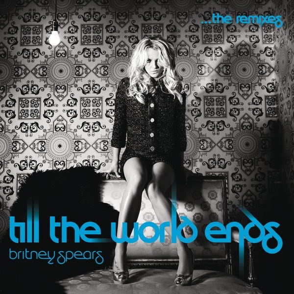 britney spears till the world ends single. 01 Till the World Ends (The