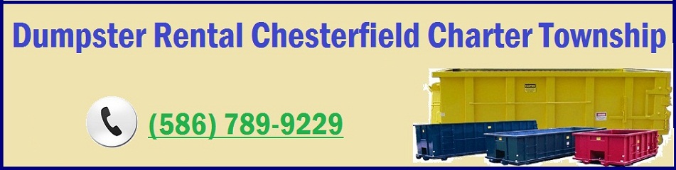 Dumpster Rental Chesterfield Charter Township (586) 789-9229