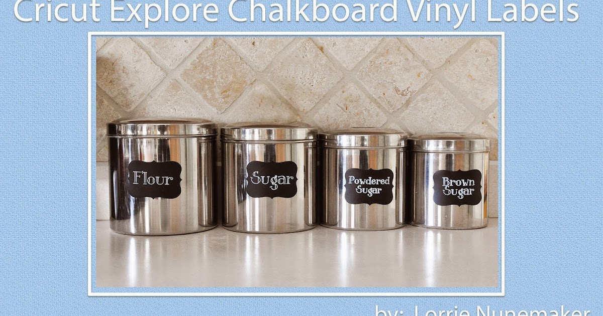 Lorrie's Story Chalkboard Vinyl Kitchen Labels with the Cricut Explore