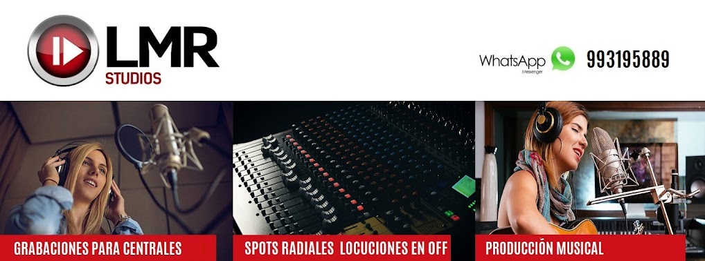 "grabaciones para centrales" "spots radiales" "locuciones en off " "LMR Studios Peru" 2019