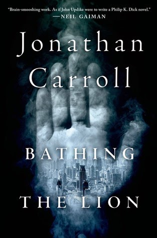 Bathing the Lion by Jonathan Carroll