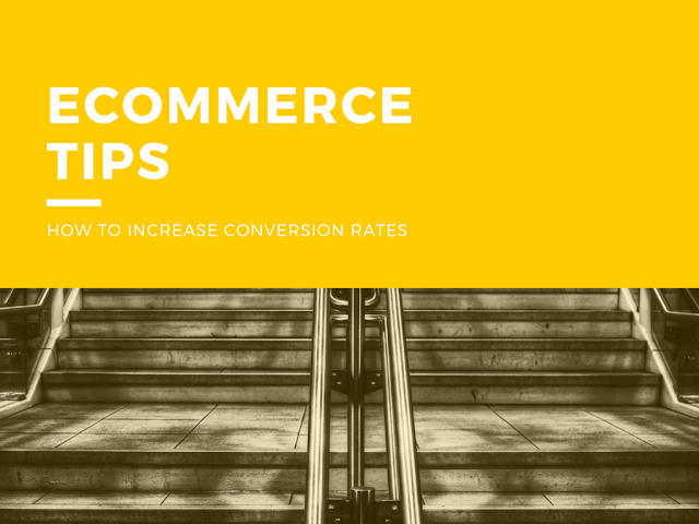 Useful Tips for Increasing Your Conversion Rate on a ecommerce website
