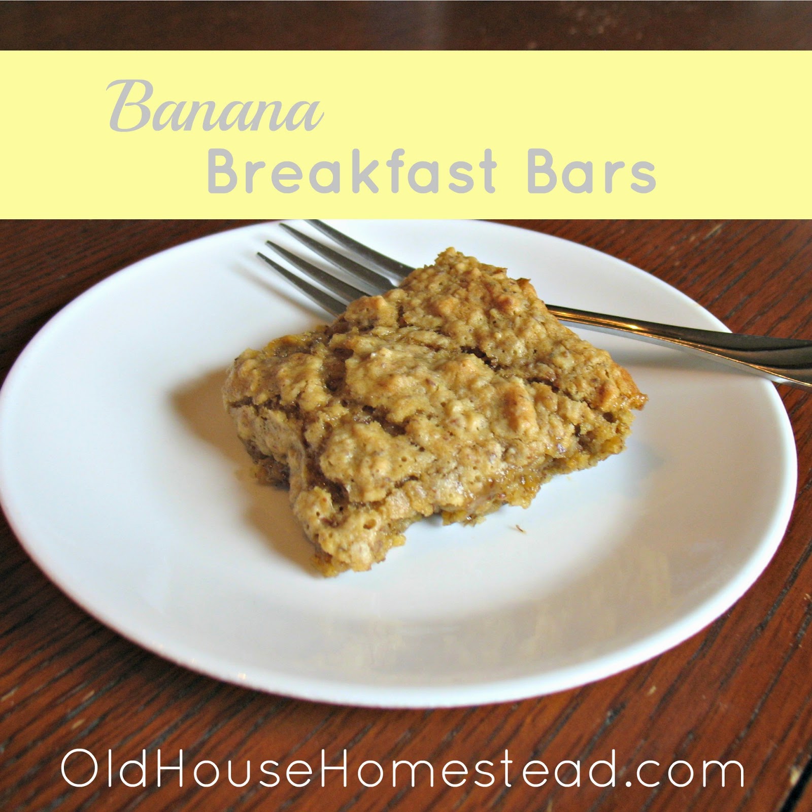 OLD HOUSE HOMESTEAD Banana Breakfast Bars