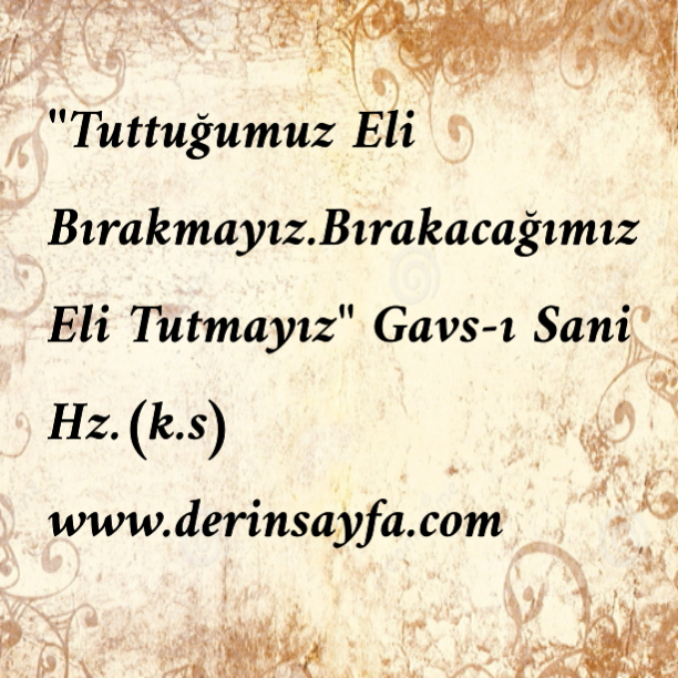 Tuttugumuz Eli Birakmayiz Birakacagimiz Eli Tutmayiz Gavs I Sani