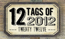 12 tags of 2012