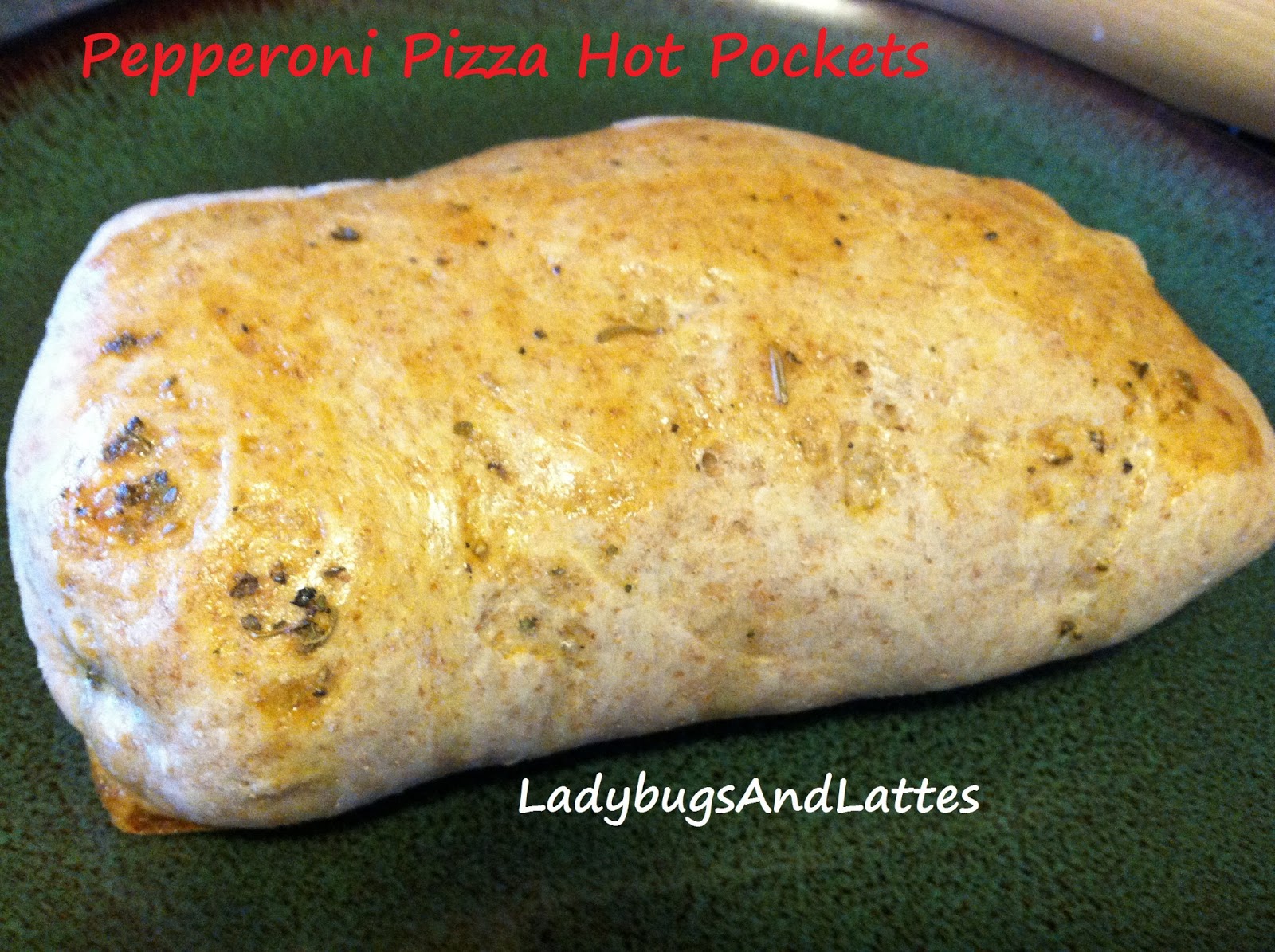 Ladybugs and Lattes Whole Wheat Pepperoni Pizza Hot Pockets...sort of