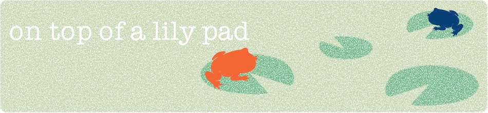 on top of a lily pad