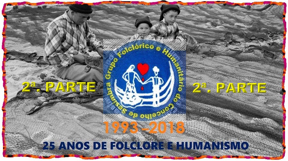 GRUPO FOLCLÓRICO E HUMANITÁRIO DO CONCELHO DE SESIMBRA - QUINTA DO CONDE