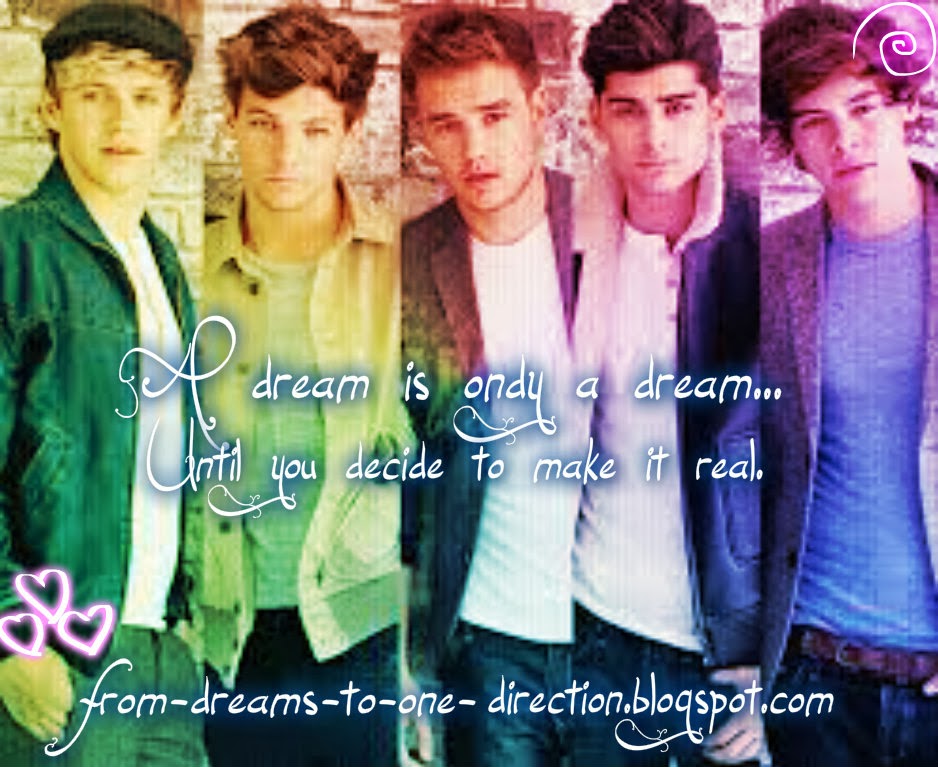 “A dream is only a dream.. until you decide to make it real” 