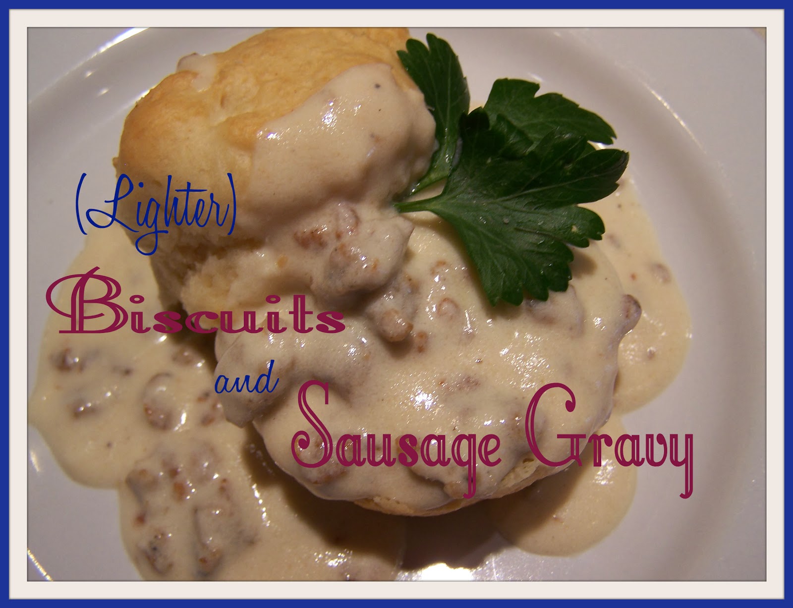 Go Ahead... Take A Bite! (Lighter) Sausage Gravy and Biscuits