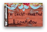 I'm Leicht-Hearted & LoveMiaBow