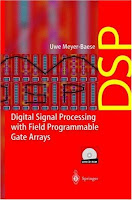 Digital Signal Processing with Field Programmable Gate Arrays by Uwe Meyer-Baese