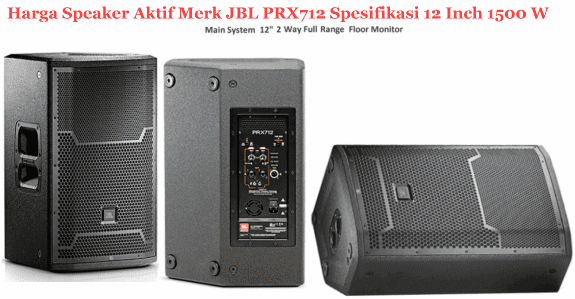 harga speaker aktif merk jbl prx712 spesifikasi 12 inch 1500 w harga speaker aktif merk jbl prx712 spesifikasi 12 inch 1500 w