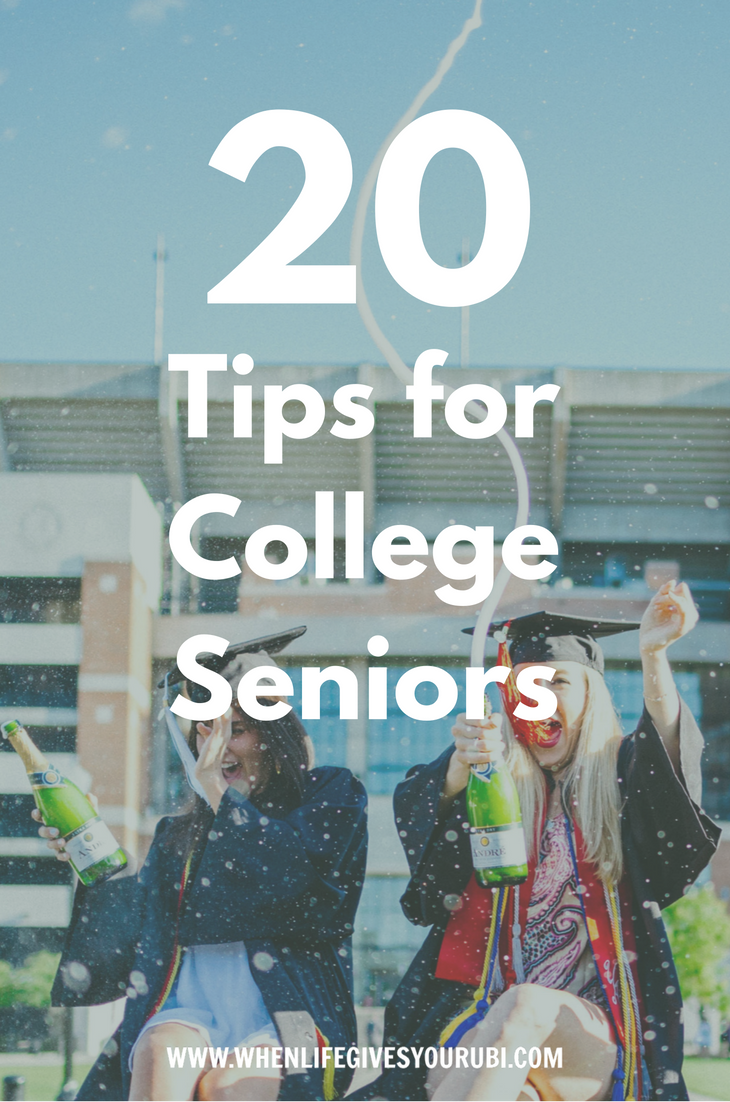 20 Tips for College Seniors When Life Gives You Rubi