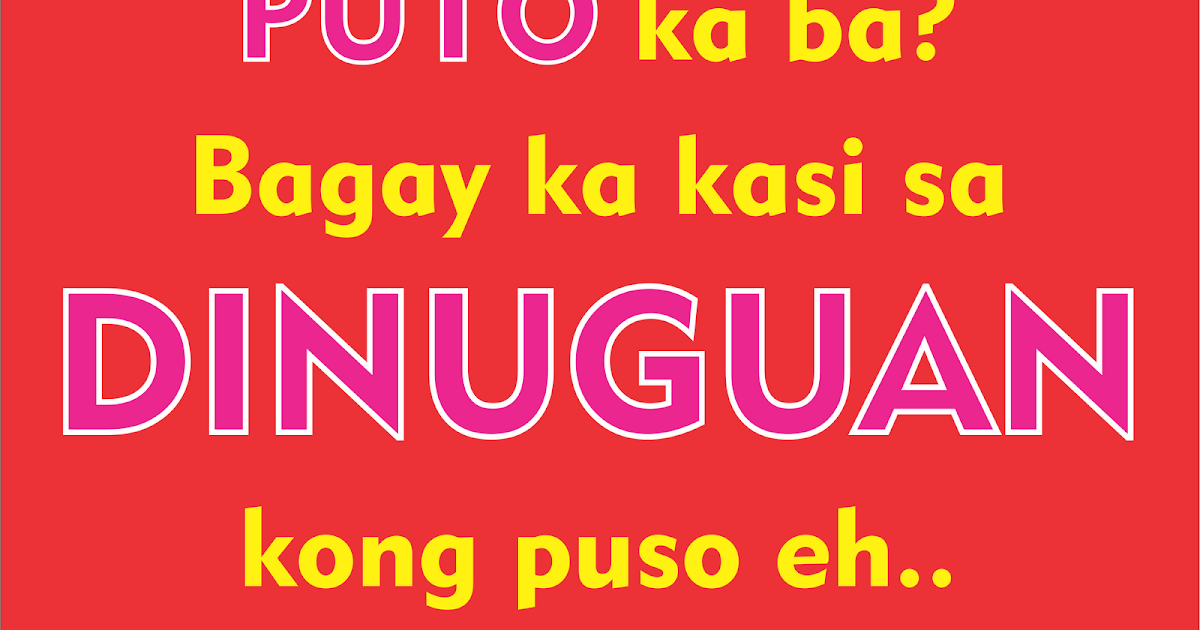 Funny Pinoy Pickup Lines Tagalog Love Quotes Even though a girls inner loins are burning for the bad boy, in her heart she knows, that she needs to go with the good guy. tagalog love quotes blogger