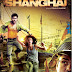 Shanghai (2012) Bollywood Movie Watch Online / Download